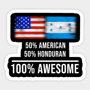 50% American 50% Honduran 100% Awesome - Gift for Honduran Heritage From Honduras Sticker